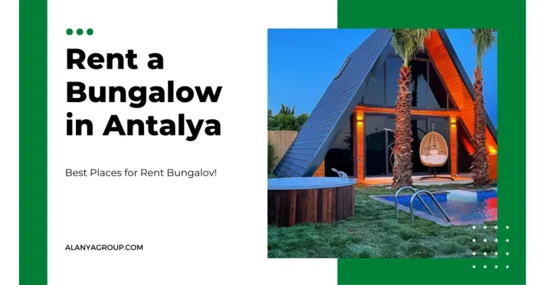 Rent Bungalov In Antalya - Safe With Us