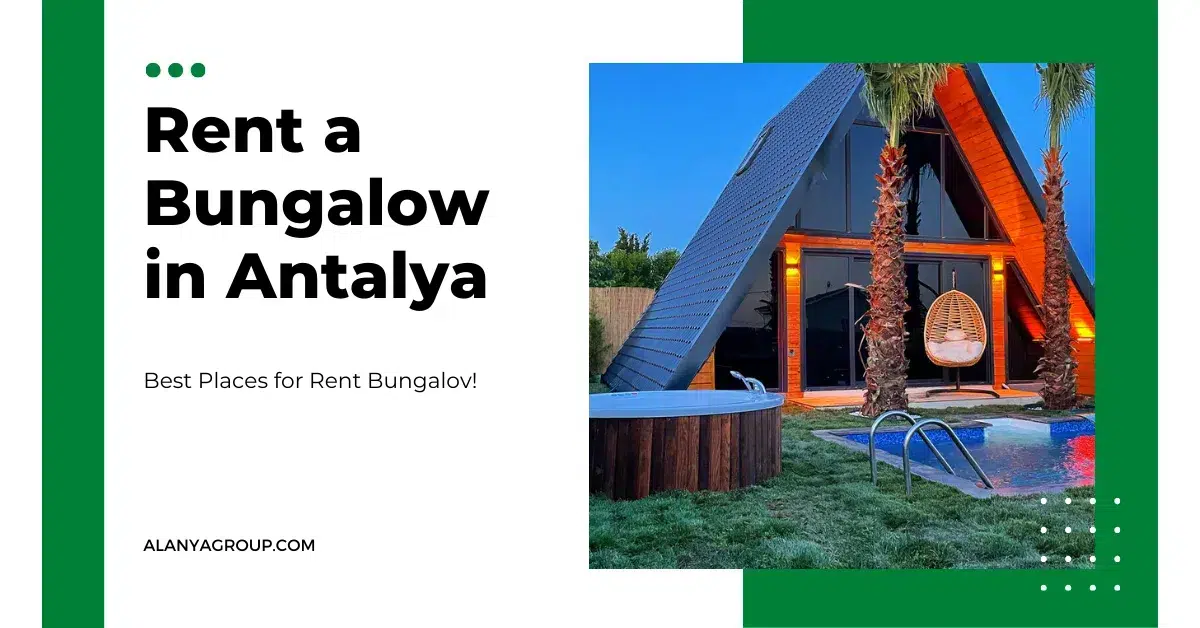 Rent Bungalov In Antalya - Safe With Us